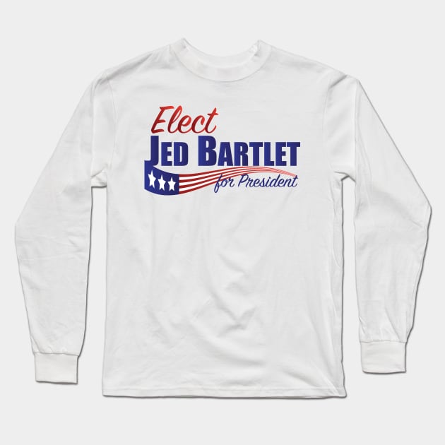 Elect Jed Bartlet for President, Flag Underline Long Sleeve T-Shirt by PsychicCat